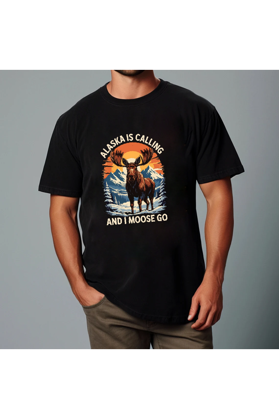 Alaska Is Calling And I Moose Go Travel Adventure Graphic Unisex T-Shirt V11849 up to size 5XL
