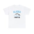 thumbnail image 1 of Alaska Is Calling and I Must Go - Funny Travel Tee, Vacation Shirt -ID: 393, 1 of 11
