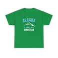 thumbnail image 1 of Alaska Is Calling and I Must Go - Funny Travel Tee, Vacation Shirt -ID: 393, 1 of 11