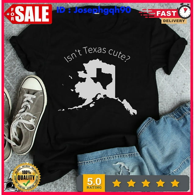 Alaska Isn't Texas Cute State Shirt • Alaskan and Texan Souvenir ...