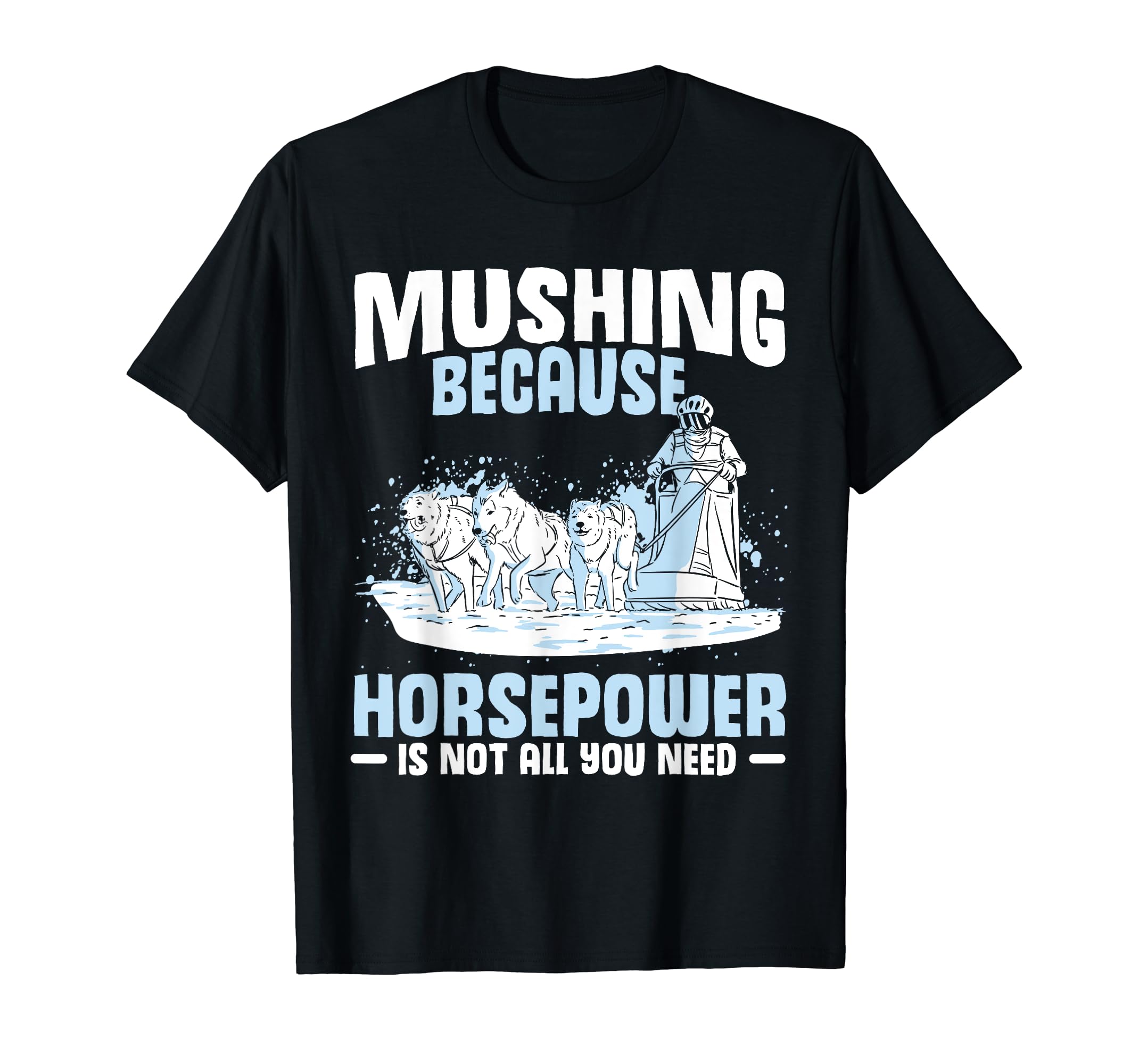 Alaska Musher Sled Dog Racing Husky Sledder Dog Sledding TShirt