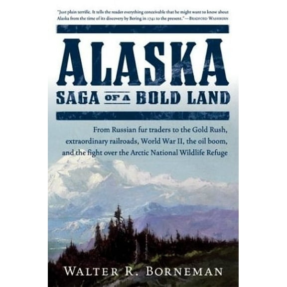 Pre-Owned Alaska: Saga of a Bold Land (Paperback) 0060503076 9780060503079