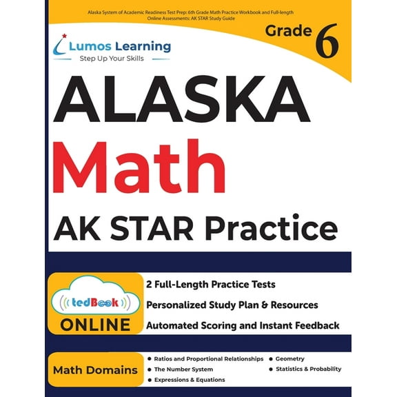 Alaska System of Academic Readiness Test Prep: 6th Grade Math Practice Workbook and Full-length Online Assessments: AK S, (Paperback)