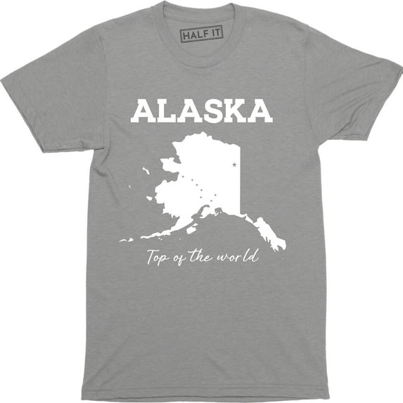 Alaska Top Of World Funny Sarcastic State Anchorage Frontier Men T-Shirt