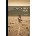 thumbnail image 1 of Alaska Under Arms (Paperback), 1 of 1