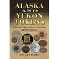thumbnail image 1 of Alaska and Yukon Tokens: Private Coins of the Territories, 3d ed., (Paperback), 1 of 1