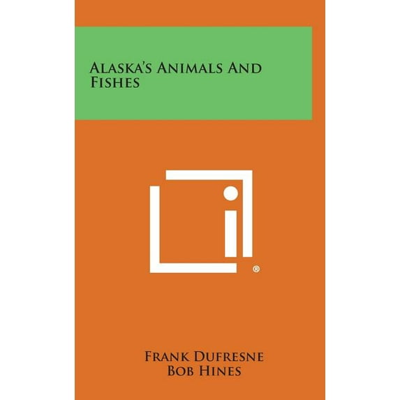 Alaska's Animals and Fishes (Hardcover)