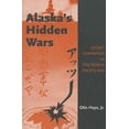 thumbnail image 1 of Alaska's Hidden Wars : Secret Campaigns on the North Pacific Rim (Paperback), 1 of 1