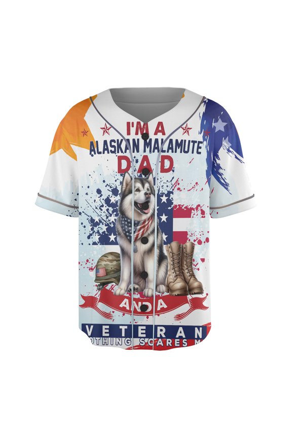I'm a Alaskan Malamute Dad and a Veteran, Nothing Scares me Happy Father's Day All Over Print 3D Baseball Shirt Alaska Mal Dog Lovers Gifts Softball Sport - 00006