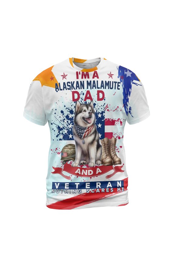 I'm a Alaskan Malamute Dad and a Veteran, Nothing Scares me Happy Father's Day All Over Print 3D Shirt Unisex Merch Alaska Mal Dog Lovers Gifts - 00006