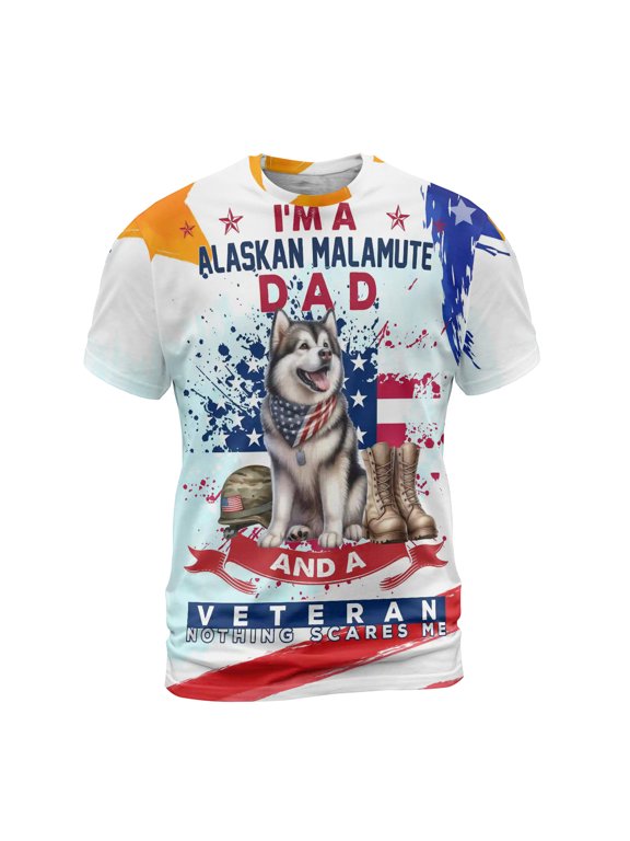 I'm a Alaskan Malamute Dad and a Veteran, Nothing Scares me Happy Father's Day All Over Print 3D Shirt Unisex Merch Alaska Mal Dog Lovers Gifts - 00006