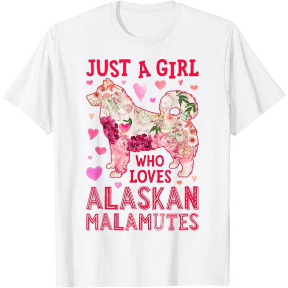 Alaskan Malamute Just A Girl Who Loves Dog Flower Floral T-Shirt