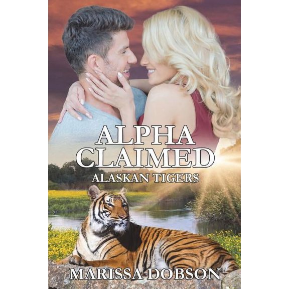 Alaskan Tigers: Alpha Claimed (Paperback)