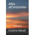 thumbnail image 1 of Alba all'orizzonte: Romanzo (Paperback), 1 of 1