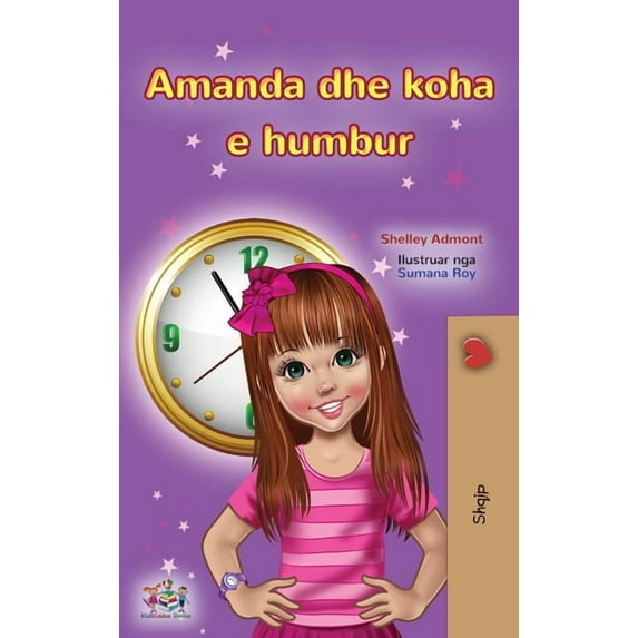 Albanian Bedtime Collection Amanda and the Lost Time (Albanian Children's Book), (Hardcover)