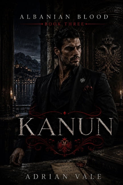 Albanian Blood Kanun: A Dark Albanian Mafia Romance of Old Law, Blood Codes, and Dangerous Devotion, Book 3, (Paperback)