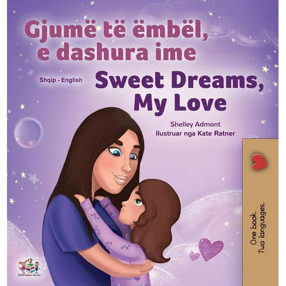 Albanian English Bilingual Collection Sweet Dreams, My Love (Albanian English Bilingual Book for Kids), (Hardcover)