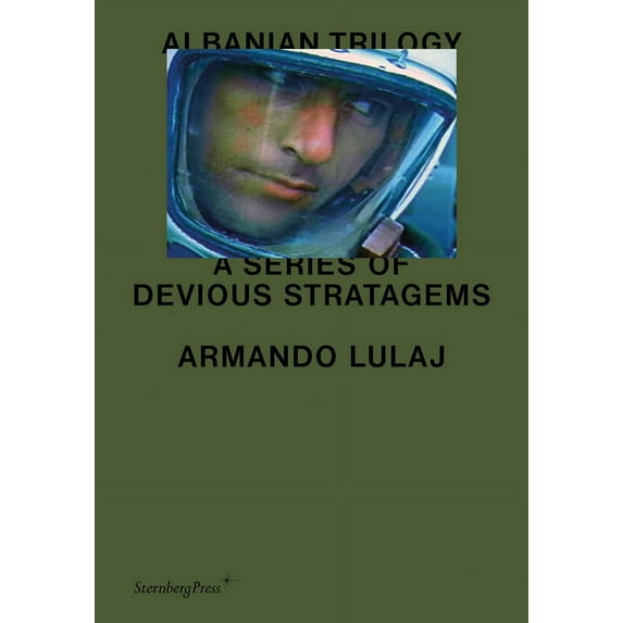Albanian Trilogy - A Series of Devious Stratagems (Hardcover) by Armando Lulaj, Marco Scotini