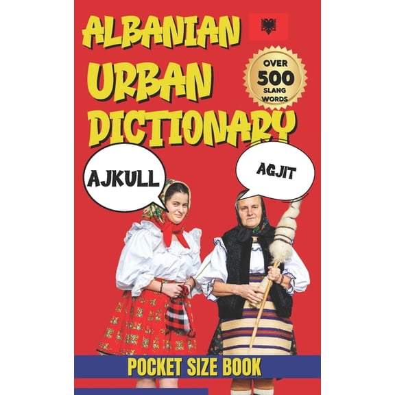 Urban Slang Dictionary Albanian Urban Dictionary: A Fun, Comprehensive Guide to Albanian Urban Words and Phrases, (Paperback)