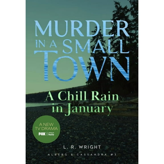 Alberg & Cassandra A Chill Rain in January: Murder in a Small Town, Book 3, (Paperback)