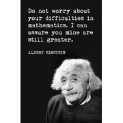 Albert Einstein - Do Not Worry About Your Difficulties In Mathematics, motivational classroom poster