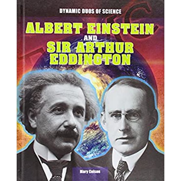 Pre-Owned Albert Einstein and Sir Arthur Eddington Dynamic Duos of Science Library Binding Mary Colson