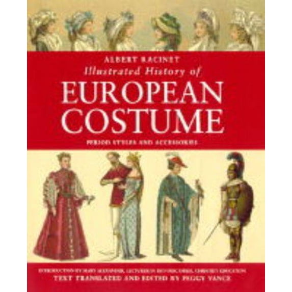 Pre-Owned Albert Racinet: Illustrated History of European Costume (Hardcover) 1855857243 9781855857247