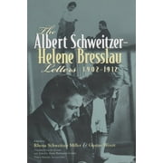 Albert Schweitzer Library: The Albert Schweitzer - Helene Bresslau Letters, 1902-1912 (Hardcover)