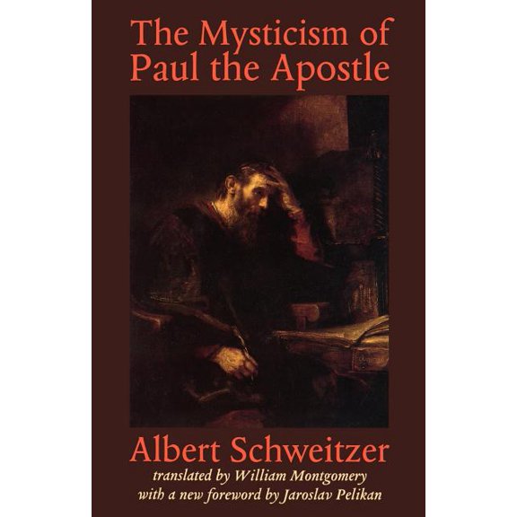 Albert Schweitzer Library The Mysticism of Paul the Apostle, (Paperback)