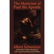 Albert Schweitzer Library: The Mysticism of Paul the Apostle (Paperback)