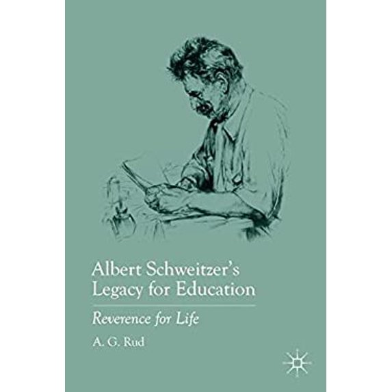 Pre-Owned Albert Schweitzer's Legacy for Education : Reverence for Life 9780230108561 Used