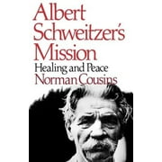 Albert Schweitzer's Mission: Healing and Peace (Paperback)