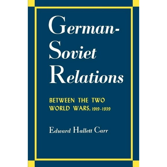 Albert Shaw Lectures German-Soviet Relations Between the Two World Wars, 1919-1939, (Paperback)