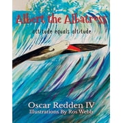 Albert The Albatross Attitude equals Altitude, Paperback