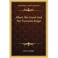 thumbnail image 1 of Albert The Good And The Victorian Reign (Paperback), 1 of 1