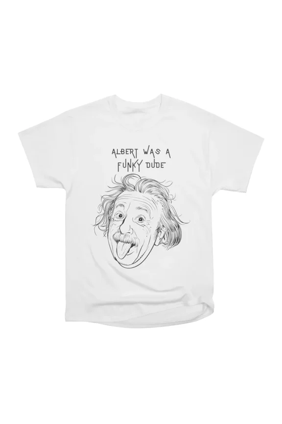 Albert was a Funky Dude T-Shirt Tee Gift For Him Merch For Her Apparel For Friend
