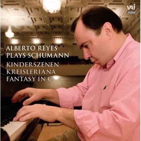 Alberto Reyes - Alberto Reyes Plays Schumann - Music & Performance - CD