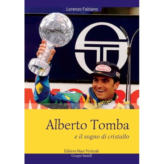 Alberto Tomba E Il Sogno Di Cristallo, (Paperback)