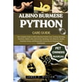 thumbnail image 1 of Albino Burmese Python Care Guide: The Complete Guide to Albino Burmese Python Care, Feeding, Breeding, Nutrition, Habita, (Paperback), 1 of 1