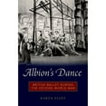 thumbnail image 1 of Albion's Dance: British Ballet During the Second World War, (Hardcover), 1 of 7