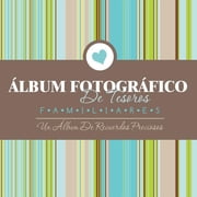 Album Fotografico de Tesoros Familiares Un Album de Recuerdos Preciosos Paperback