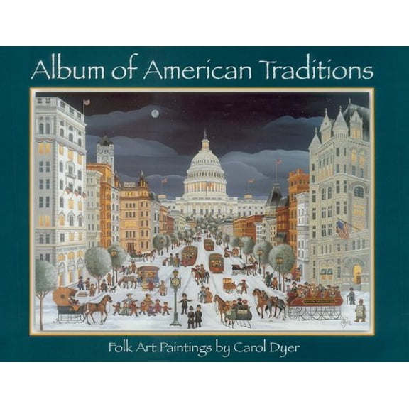 Pre-Owned Album Of American Traditions : Folk Art Paintings of Carol Dyer (Hardcover)