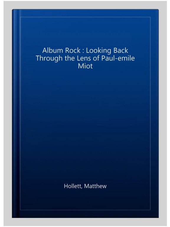Album Rock : Looking Back Through the Lens of Paul-emile Miot