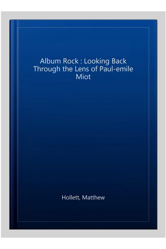 Album Rock : Looking Back Through the Lens of Paul-emile Miot