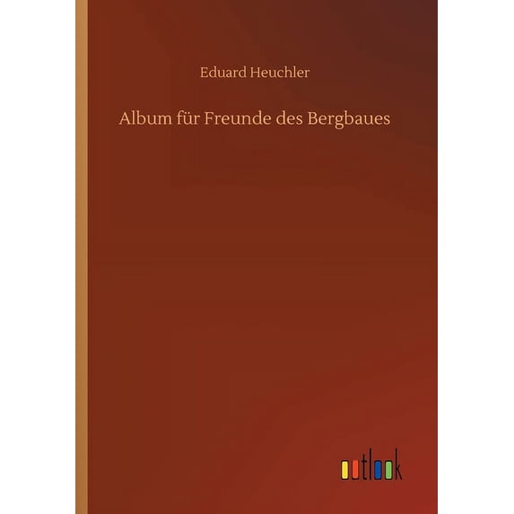 Album für Freunde des Bergbaues (Paperback)