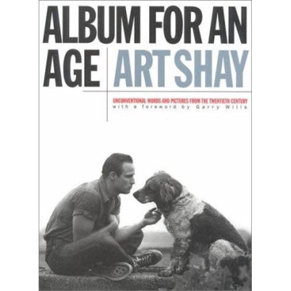 Pre-Owned Album for an Age: Unconventional Words and Pictures from the Twentith Century (Hardcover) by Arthur Shay