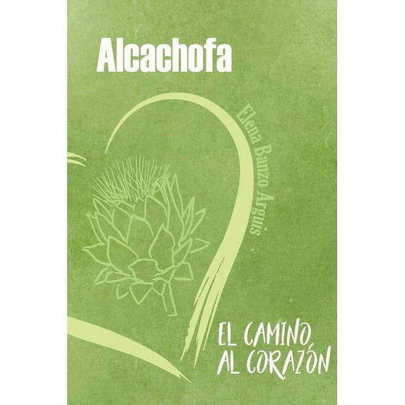 Alcachofa: el camino hacia el corazón (Paperback)