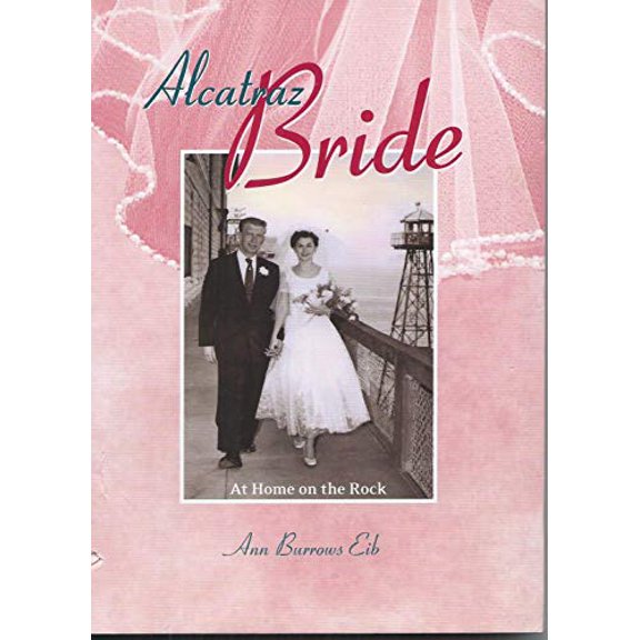 Pre-Owned Alcatraz Bride: At Home on the Rock (Hardcover) 1932519157 9781932519150