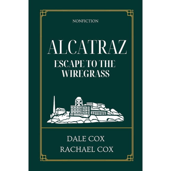 Alcatraz: Escape to the Wiregrass, (Paperback)