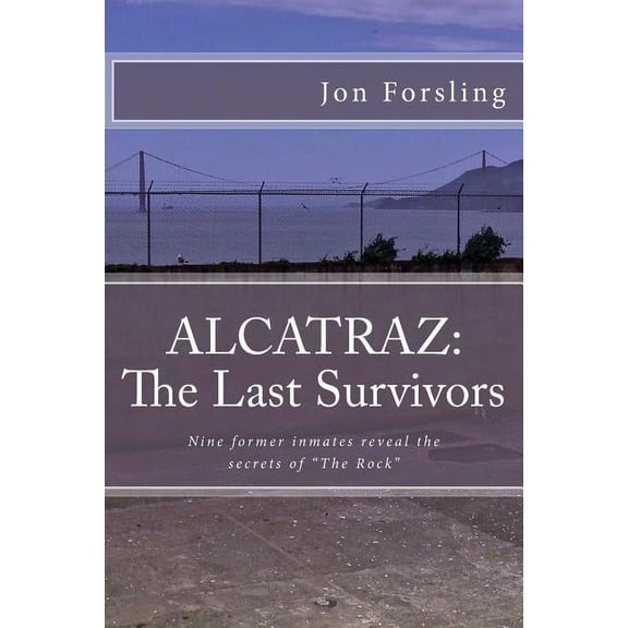 Alcatraz: The last survivors (Paperback)